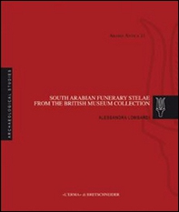 South arabian funerary stelae from the British Museum collection - Librerie.coop
