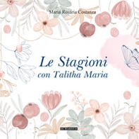 Le stagioni con Talitha Maria - Librerie.coop