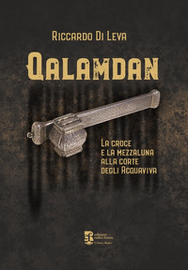 Qalamdan. La croce e la mezzaluna alla corte degli Acquaviva - Librerie.coop Qalamdan. La croce e la mezzaluna alla corte degli Acquaviva - Librerie.coop