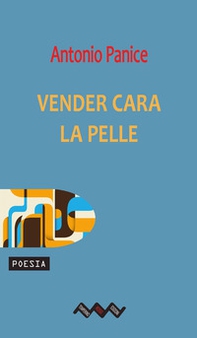 Vender cara la pelle. Ovvero ode alla pandemia eterna - Librerie.coop