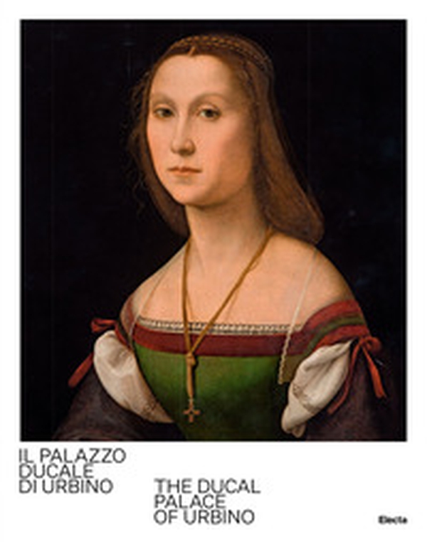 Il Palazzo Ducale di Urbino-The Ducal Palace of Urbino - Librerie.coop Il Palazzo Ducale di Urbino-The Ducal Palace of Urbino - Librerie.coop