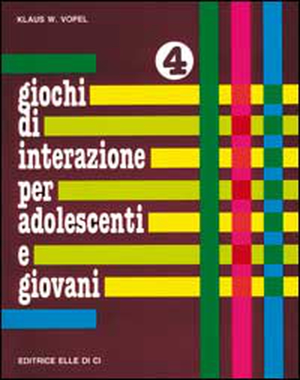 Giochi di interazione per adolescenti e giovani - Vol. 4 - Librerie.coop Giochi di interazione per adolescenti e giovani - Vol. 4 - Librerie.coop