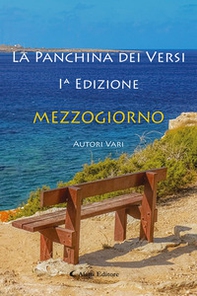 Mezzogiorno. La panchina dei versi - Librerie.coop