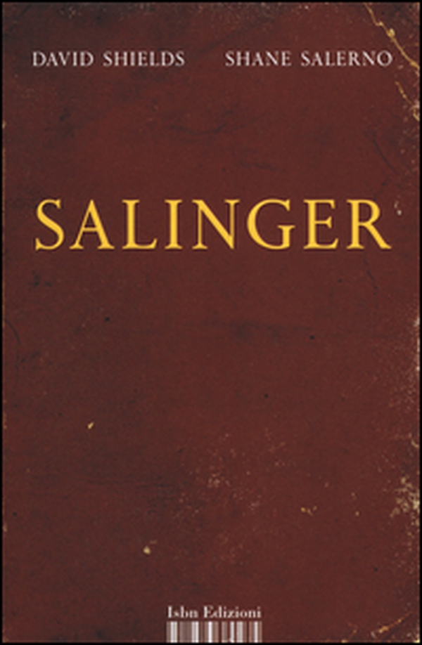 Salinger. La guerra privata di uno scrittore - Librerie.coop