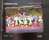 Crash Kid. Graffiti archive. Ediz. italiana e inglese - Librerie.coop