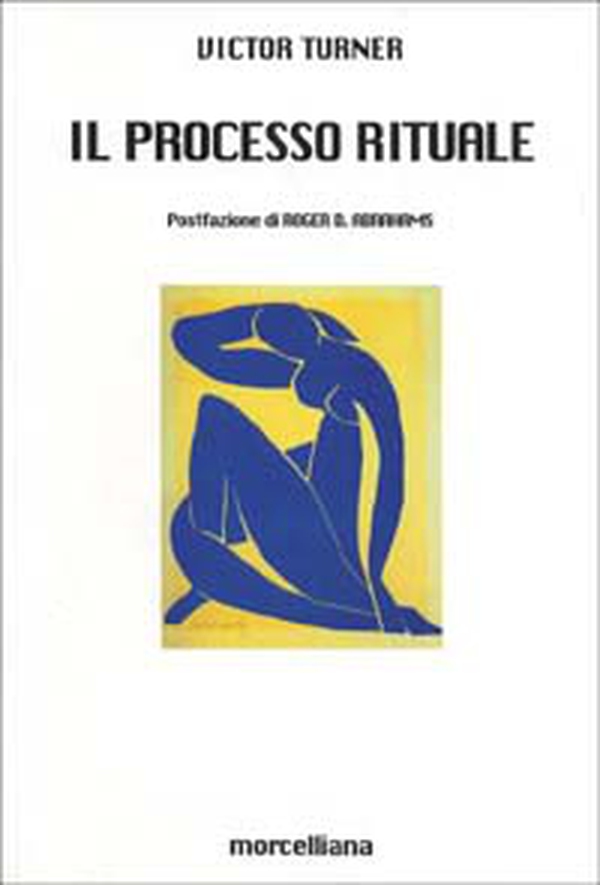 Il processo rituale. Struttura e antistruttura - Librerie.coop Il processo rituale. Struttura e antistruttura - Librerie.coop