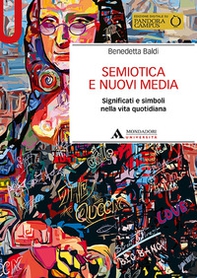 Semiotica e nuovi media. Significati e simboli nella vita quotidiana - Librerie.coop Semiotica e nuovi media. Significati e simboli nella vita quotidiana - Librerie.coop