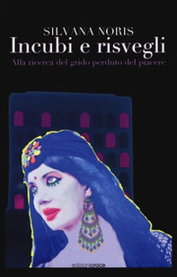 Incubi e risvegli. Alla ricerca del grido perduto del piacere - Librerie.coop Incubi e risvegli. Alla ricerca del grido perduto del piacere - Librerie.coop