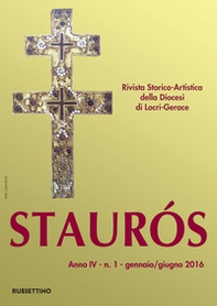 Staurós. Rivista storico-artistica della diocesi di Locri-Gerace - Vol. 1 - Librerie.coop