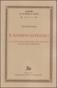 Il bambino estraneo. La nascita dell'immagine dell'infanzia nel mondo borghese - Librerie.coop