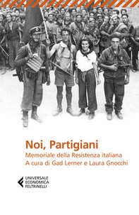 Noi, partigiani. Memoriale della Resistenza italiana - Librerie.coop