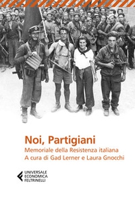 Noi, partigiani. Memoriale della Resistenza italiana - Librerie.coop Noi, partigiani. Memoriale della Resistenza italiana - Librerie.coop