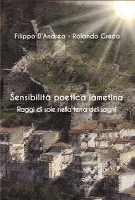 Sensibilità poetica lametina. Raggi di sole nella terra dei sogni - Librerie.coop Sensibilità poetica lametina. Raggi di sole nella terra dei sogni - Librerie.coop