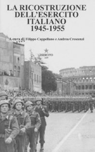 La ricostruzione dell'Esercito Italiano 1945-1955 - Librerie.coop