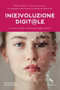 In(e)voluzione digit@le. La nostra mente trasformata dagli schermi - Librerie.coop