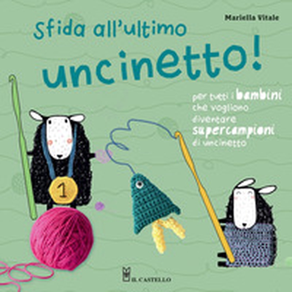 Sfida all'ultimo uncinetto! Per tutti i bambini che vogliono diventare supercampioni di uncinetto - Librerie.coop Sfida all'ultimo uncinetto! Per tutti i bambini che vogliono diventare supercampioni di uncinetto - Librerie.coop