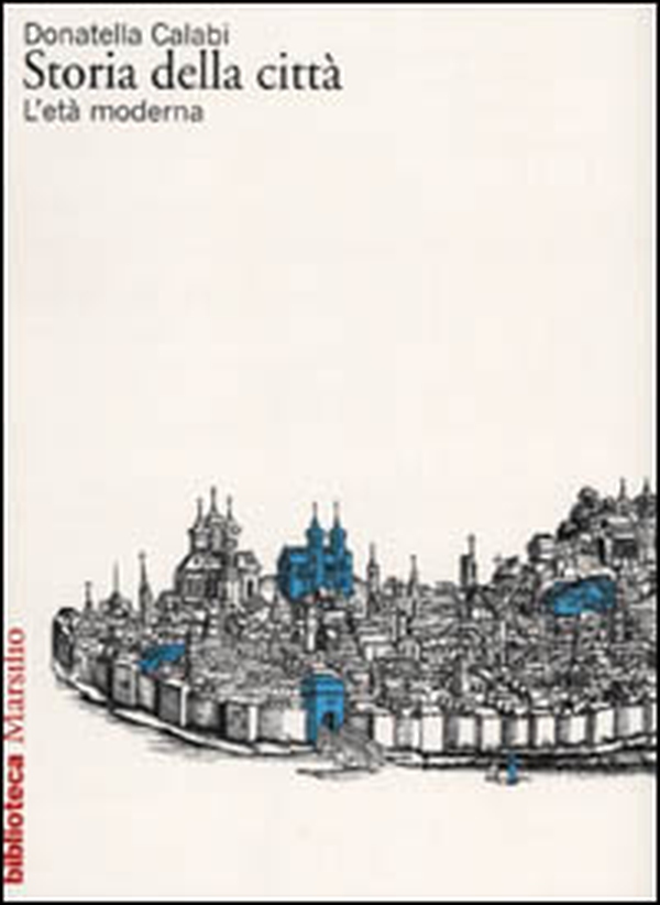 Storia della città. L'età moderna - Librerie.coop Storia della città. L'età moderna - Librerie.coop