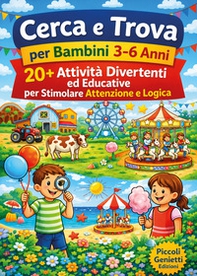 Cerca e trova per bambini 3-6 anni. 20 giochi divertenti ed educativi per stimolare attenzione e logica - Librerie.coop