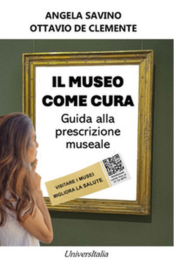 Il museo come cura. Guida alla prescrizione museale - Librerie.coop Il museo come cura. Guida alla prescrizione museale - Librerie.coop