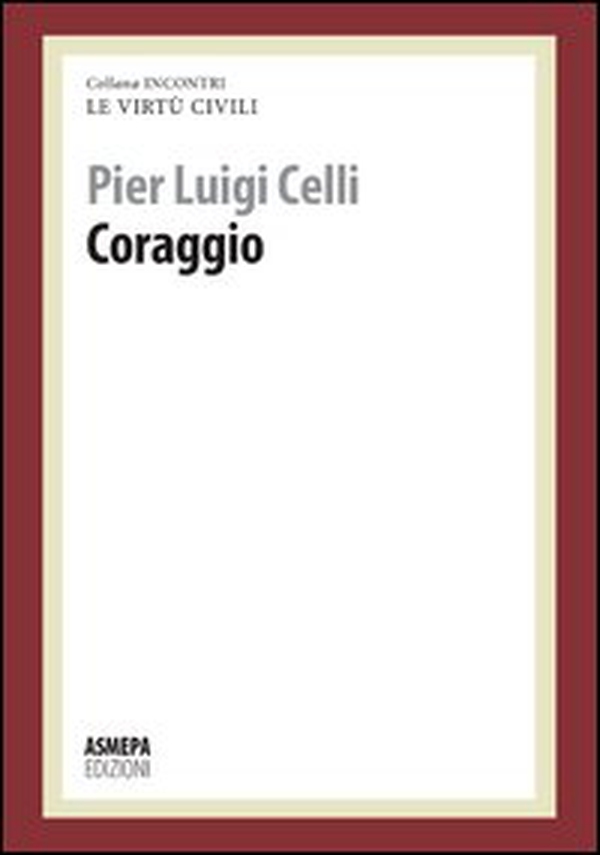 Coraggio. Le virtù civili - Librerie.coop Coraggio. Le virtù civili - Librerie.coop