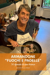 Armandone. Fuochi e padelle - Librerie.coop