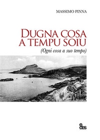 Dugna cosa a tempo soiu. Ogni cosa a suo tempo - Librerie.coop