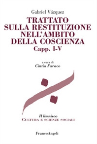 Trattato sulla restituzione nell'ambito della coscienza - Vol. 1-5 - Librerie.coop