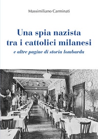 Una spia nazista tra i cattolici milanesi e altre pagine di storia lombarda - Librerie.coop Una spia nazista tra i cattolici milanesi e altre pagine di storia lombarda - Librerie.coop