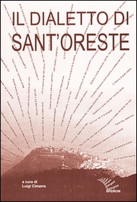 Il dialetto di Sant'Oreste. Ricerche e materiali - Librerie.coop