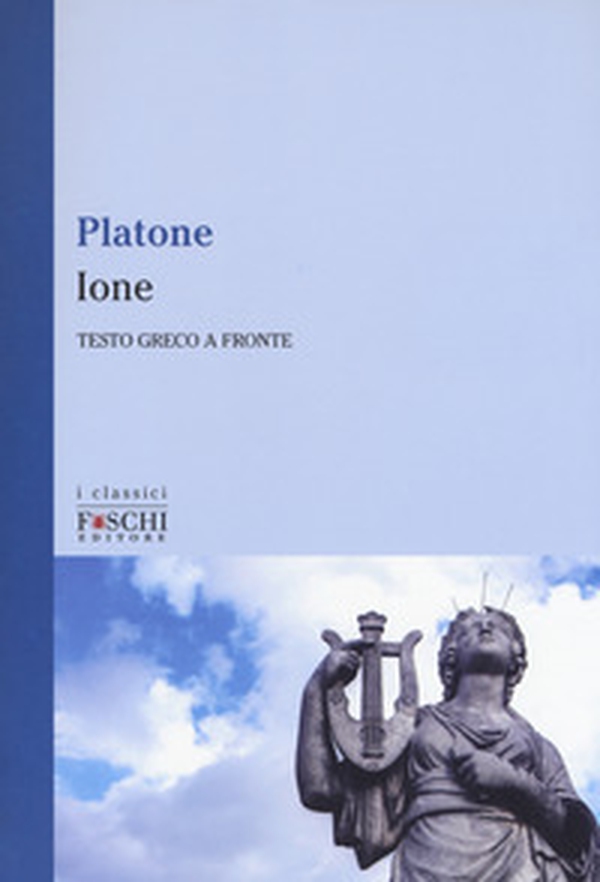 Ione. Testo greco a fronte - Librerie.coop Ione. Testo greco a fronte - Librerie.coop