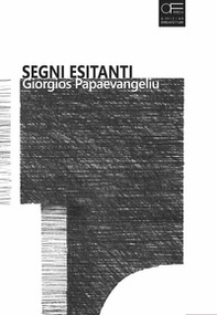 Segni esitante, Giorgios Papaevangeliu - Librerie.coop