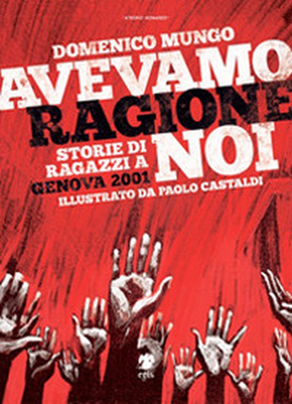 Avevamo ragione noi. Storie di ragazzi a Genova 2001 - Librerie.coop Avevamo ragione noi. Storie di ragazzi a Genova 2001 - Librerie.coop