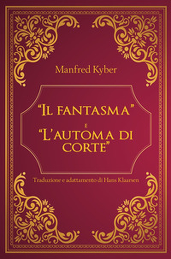 «Il fantasma» e «L'automa di corte» - Librerie.coop «Il fantasma» e «L'automa di corte» - Librerie.coop