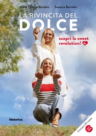 La rivincita del dolce. Sweet revolution - Librerie.coop