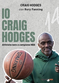 Io Craig Hodges. Attivista nero e campione NBA - Librerie.coop Io Craig Hodges. Attivista nero e campione NBA - Librerie.coop