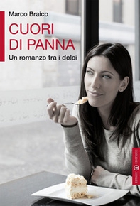 Cuori di panna. Un romanzo tra i dolci - Librerie.coop