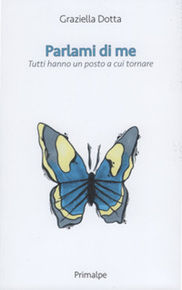 Parlami di me. Tutti hanno un posto a cui tornare - Librerie.coop Parlami di me. Tutti hanno un posto a cui tornare - Librerie.coop