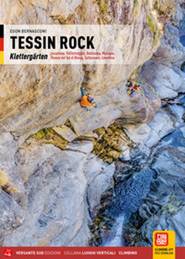 Ticino Rock. Falesie Locarnese, Valle Maggia, Bellinzona, Moesano, Riviera e Val di Blenio, Sottoceneri, Leventina. Ediz. tedesca - Librerie.coop Ticino Rock. Falesie Locarnese, Valle Maggia, Bellinzona, Moesano, Riviera e Val di Blenio, Sottoceneri, Leventina. Ediz. tedesca - Librerie.coop