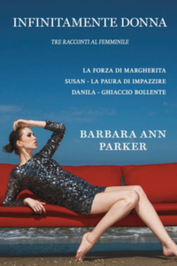 Infinitamente donna. Tre racconti al femminile - Librerie.coop Infinitamente donna. Tre racconti al femminile - Librerie.coop