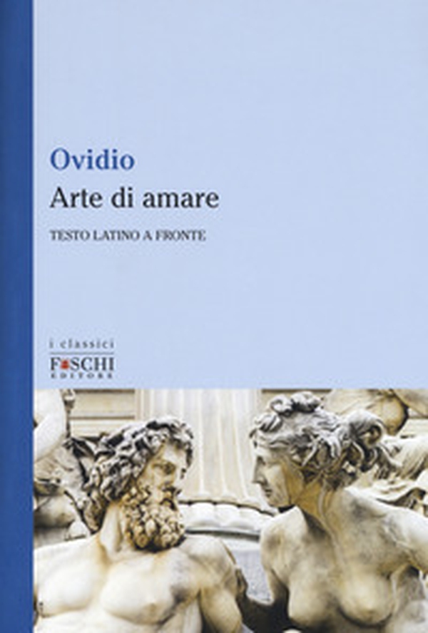 Arte di amare. Testo latino a fronte - Librerie.coop Arte di amare. Testo latino a fronte - Librerie.coop