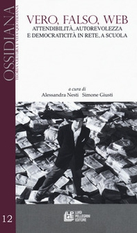 Vero, falso, web. Attendibilità, autorevolezza e democraticità in rete, a scuola - Librerie.coop Vero, falso, web. Attendibilità, autorevolezza e democraticità in rete, a scuola - Librerie.coop