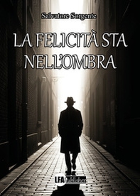 La felicità sta nell'ombra - Librerie.coop