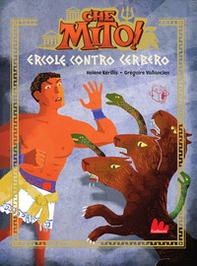 Ercole contro Cerbero. Che mito! - Librerie.coop