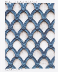 Cappella espiatoria, Monza. Ediz. italiana e inglese - Librerie.coop