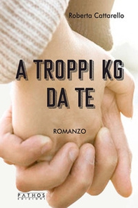 A troppi kg da te - Librerie.coop