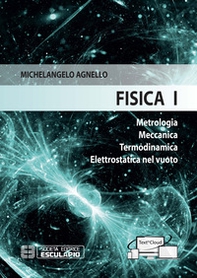 Fisica 1. Metrologia Meccanica Termodinamica Elettrostatica nel vuoto - Librerie.coop