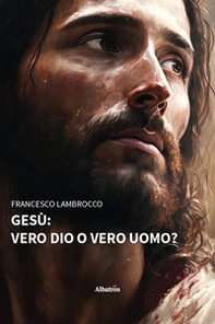 Gesù: vero dio o vero uomo? - Librerie.coop