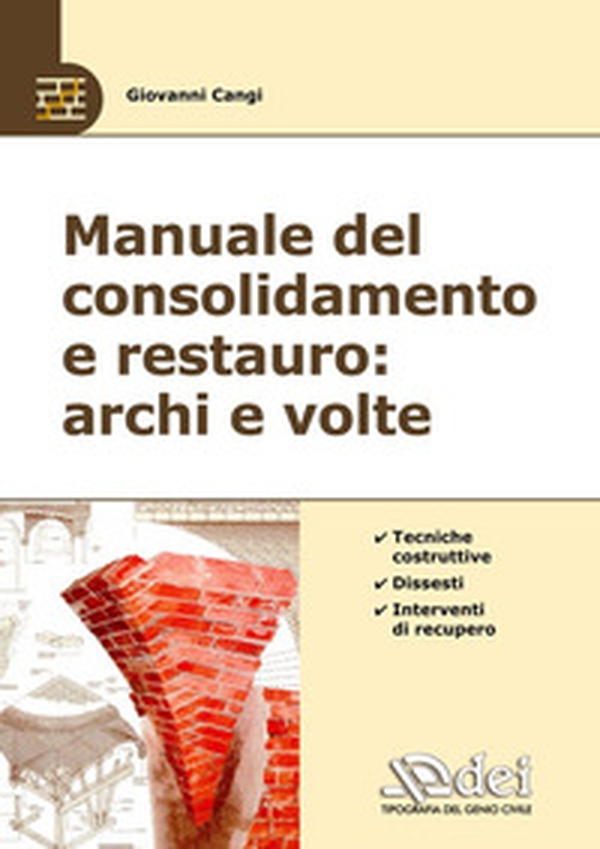 Manuale del consolidamento e restauro: archi e volte. Tecniche costruttive, dissesti e interventi - Librerie.coop Manuale del consolidamento e restauro: archi e volte. Tecniche costruttive, dissesti e interventi - Librerie.coop