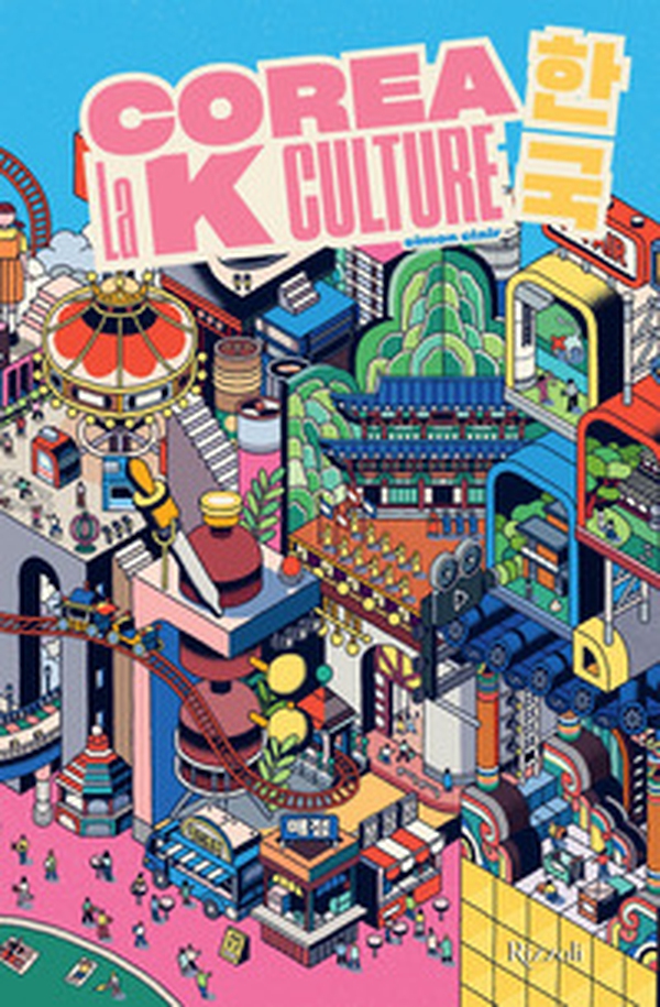 Corea. La K-Culture - Librerie.coop Corea. La K-Culture - Librerie.coop