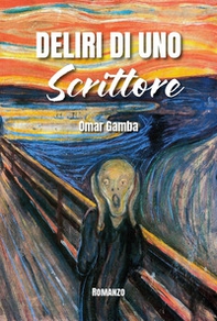 Deliri di uno scrittore - Librerie.coop